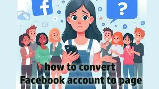 how to convert Facebook account to page 2024