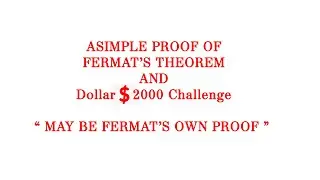 A simple proof of FERMATS LAST THEOREM   Dollar  2000 Challenge&ldquo; MAY BE FERMAT&rsquo;S OWN PROOF &rdquo;