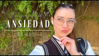 Intentando estar bien, aunque no siempre pueda | UNA SEMANA CONMIGO
