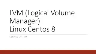 Tutorial y ejemplos de Logical Volume Manager LVM | Linux Centos 8 | Espa&ntilde;ol