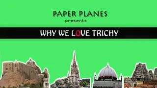 Why we love Trichy  | Trichy Special