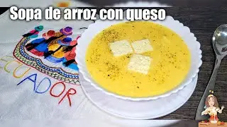 ‼️SOPA DE ARROZ CON QUESO🍲🇪🇨
