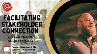 Facilitating Stakeholder Connection with Douglas Ferguson