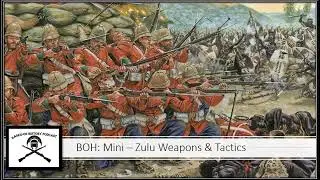 BOH: Mini- Zulu weapons and tactics