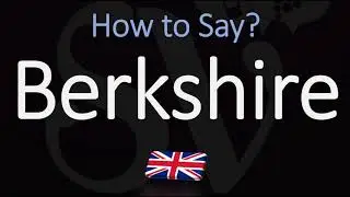 Как правильно произносить Беркшир? (ПРАВИЛЬНО) Произношение названий графств на английском языке