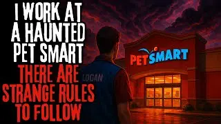 I Work At A Haunted Pet Smart...There Are Strange Rules To Follow.. (CREEPYPASTA)