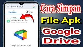 Cara Menyimpan File Aplikasi Di Google Drive Android Terbaru