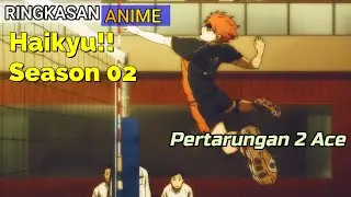 Ringkasan Anime Pertarungan 2 Ace Bola Voli - Haikyu ! ! Season 02
