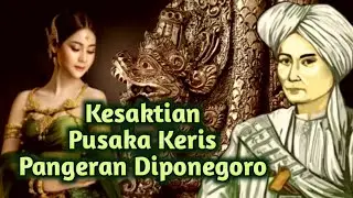 Kesaktian Pusaka Keris Pangeran DIponegoro