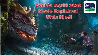 Movie Film Explained Double World 2019 Urdu Hindi Double Worlds Zheng Untaaly Entertainment