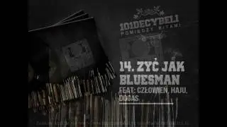 14-101 Decybeli-Zyć jak Bluesman feat Człowien,Haju,Dogas [Pomiędzy Bitami]