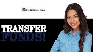 How To Transfer Money First Citizens Bank (2025)
