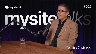 Tomasz Chojnacki: Prawda o HoReCa &ndash; AI, marketing i codzienność hotelarzy | mysite talks #002