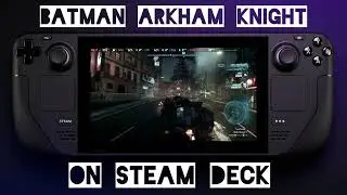 Steam Deck | Steam OS : Batman Arkham Knight