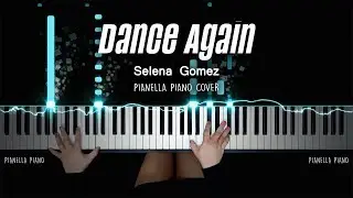 Selena Gomez - Dance Again | Piano Cover by Pianella Piano