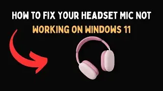 Как исправить неработающий микрофон гарнитуры в Windows 11