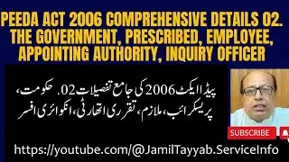PEEDA Act 2006 Details 02. Government, prescribed,employee, appointing authority, inquiry officer
