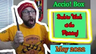 Accio! Harry Potter Box Unboxing! | Back to Work at the Ministry [May 2022]