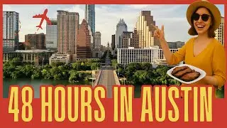 48 Hours in Austin: 10 Can&rsquo;t-Miss Things to Do for an Unforgettable Trip!