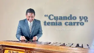 CUANDO YO TENÍA CARRO | MARIMVARGAS | GUATEMALA