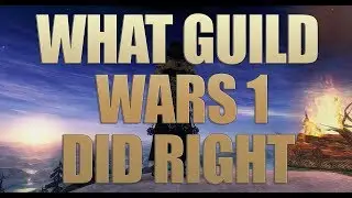 WHAT GUILD WARS 1 DID RIGHT
