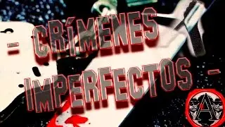 Cr&iacute;mns Imperfectos -  Febrero2016 - Cap.023