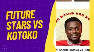 FUTURE STARS VS KOTOKO MTN FA CUP FH. HIGHLIGHTS #WƆFATV
