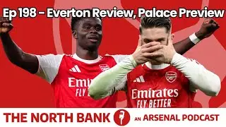 Ep 198: Everton Review, Crystal Palace League Cup Quarter Final Preview