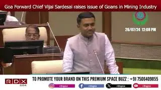 Goa Forward Chief Vijai Sardesai raises issue of Goans in Mining Industry