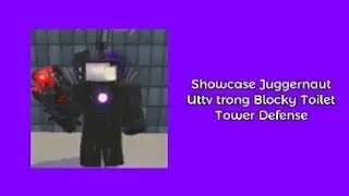 Showcase Juggernaut Uttv trong Blocky Toilet Tower Defense