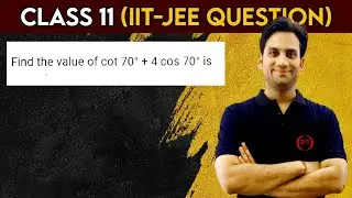 Find the value of cot 70° + 4 cos 70° is