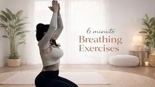6 Minute Breathing Exercise for All Levels