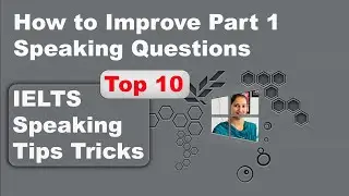 How to improve part 1 speaking questions | Top 10 tips IETLS Speaking
