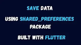 Save Data Easily in Flutter | shared_preferences Package Tutorial
