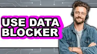 How to Use Data Blocker (New 2025)