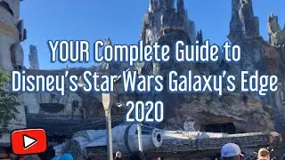 YOUR Complete Guide to Disney's Star Wars Galaxy's Edge