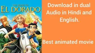 How to download the road to el Dorado in hindi - english in 1 min. 480pixel 720pixel.        ∆IAMCT∆
