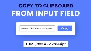 How To Create Copy To Clipboard From Input Element Using HTML , CSS & JavaScript (Day 09)