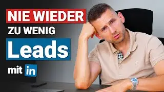 Auf LinkedIn unz&auml;hlige Leads generieren (ganz einfach!)