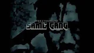 Feezy Houdini - SAME GVNG