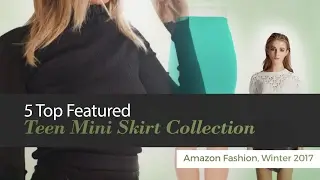 5 Top Featured Teen Mini Skirt Collection Amazon Fashion, Winter 2017