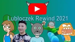 Lubłoczek Rewind 2021, czyli złota era tego kanału (ft. @Kropka308)