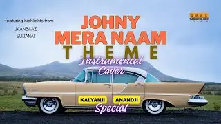 Johny Mera Naam - THEME Cover - ft Jaanbaaz x Sultanat | Kalyanji Anandji special | Kamaljit Singh