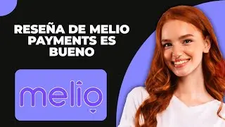 Rese&ntilde;a de pagos con Melio (2025) | &iquest;Melio es buena?