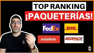 🔥 TOP RANKING PAQUETERÍAS PARA ECOMMERCE EN MÉXICO ¿Cuál Es La Mejor? [Fedex, DHL, UPS o Estafeta] 🚀