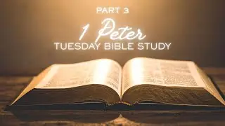 Mid-week Bible Study / 1 Peter - Part 3 / Lead Pastor Henry Poitras  / January 27, 2026