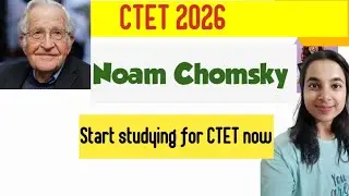 CTET important topic Noam Chomsky 