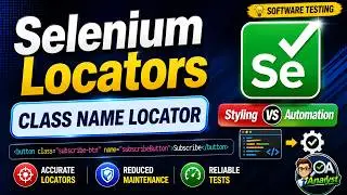 ClassName Locator in Selenium Explained | Styling vs Automation in Software Testing(Beginner to Pro)