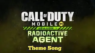 Cod mobile season 7 theme song | call of duty radioactive agent