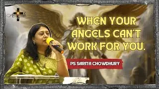 When Your Angels Can’t Work for You | Anugrah Church Durgapur